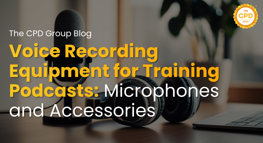 Voice Recording Equipment for Training Podcasts: Microphones and Accessories